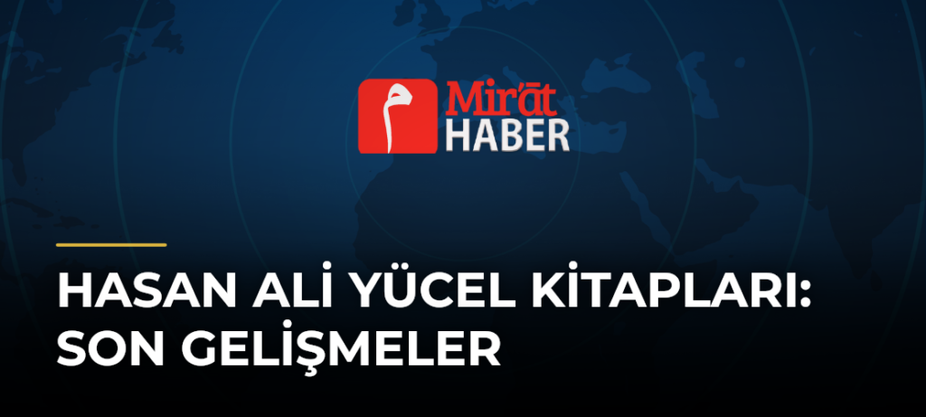 Hasan Ali Yücel Kitapları: Son Gelişmeler