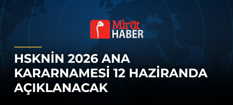 HSKnin 2026 Ana Kararnamesi 12 Haziranda Açıklanacak