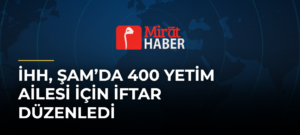 İHH, Şam’da 400 Yetim Ailesi İçin İftar Düzenledi