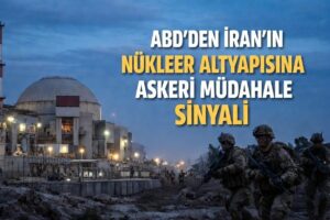 ABD’DEN İRAN’IN NÜKLEER TESİSLERİNE ASKERÎ MÜDAHALE SİNYALİ