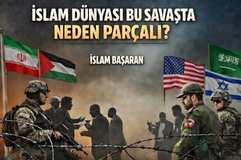 İSLAM DÜNYASI BU SAVAŞTA NEDEN PARÇALI?