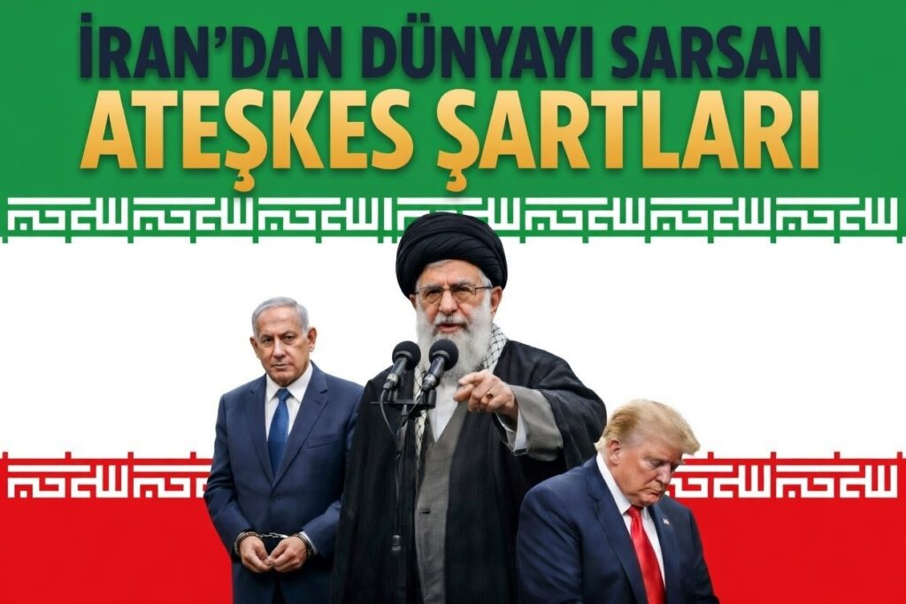 İRAN’DAN DÜNYAYI SARSAN ATEŞKES ŞARTLARI