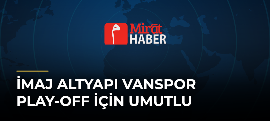 İmaj Altyapı Vanspor Play-off İçin Umutlu