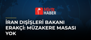İran Dışişleri Bakanı Erakçi: Müzakere Masası Yok