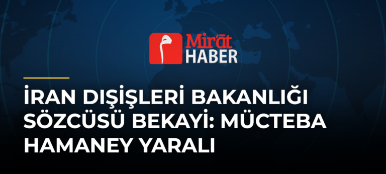 İran Dışişleri Bakanlığı Sözcüsü Bekayi: Mücteba Hamaney Yaralı