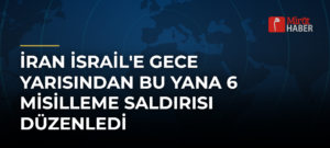 İran İsrail’e Gece Yarısından Bu Yana 6 Misilleme Saldırısı Düzenledi
