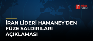 İran Lideri Hamaney’den Füze Saldırıları Açıklaması