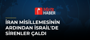 İran Misillemesinin Ardından İsrail’de Sirenler Çaldı
