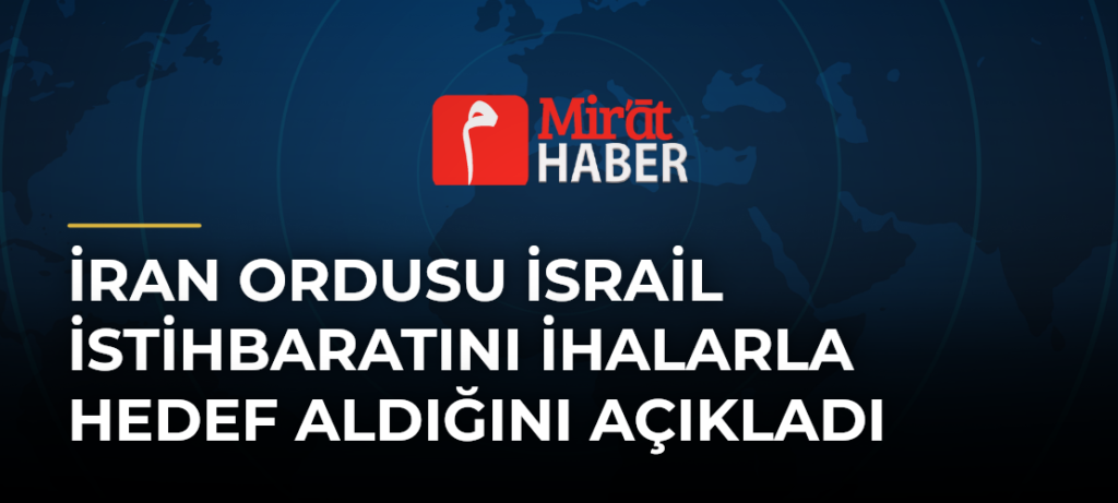 İran Ordusu İsrail İstihbaratını İHAlarla Hedef Aldığını Açıkladı