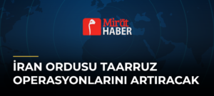 İran Ordusu Taarruz Operasyonlarını Artıracak