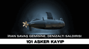 Denizaltısı Saldırısında, İran’a Ait Savaş Gemisi Battı
