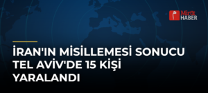 İran’ın Misillemesi Sonucu Tel Aviv’de 15 Kişi Yaralandı