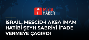 İsrail, Mescid-i Aksa İmam Hatibi Şeyh Sabriyi İfade Vermeye Çağırdı