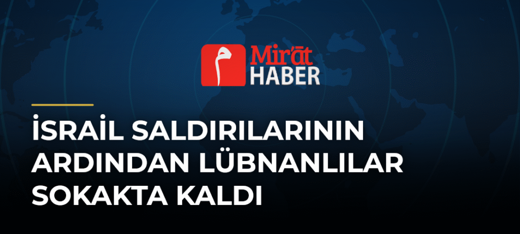İsrail Saldırılarının Ardından Lübnanlılar Sokakta Kaldı