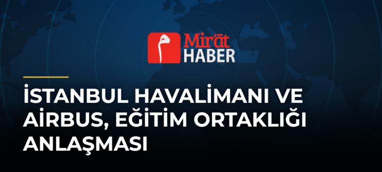 İstanbul Havalimanı ve Airbus, Eğitim Ortaklığı Anlaşması