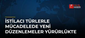 İstilacı Türlerle Mücadelede Yeni Düzenlemeler Yürürlükte