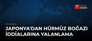 Japonya’dan Hürmüz Boğazı İddialarına Yalanlama