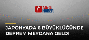 Japonyada 6 Büyüklüğünde Deprem Meydana Geldi