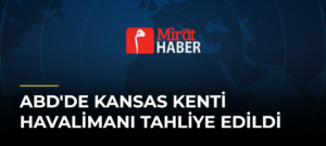 ABD’de Kansas Kenti Havalimanı Tahliye Edildi