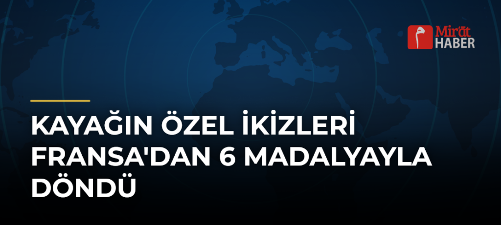Kayağın Özel İkizleri Fransa’dan 6 Madalyayla Döndü