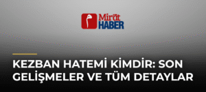 Kezban Hatemi Kimdir: Son Gelişmeler ve Tüm Detaylar