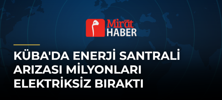 Küba’da Enerji Santrali Arızası Milyonları Elektriksiz Bıraktı
