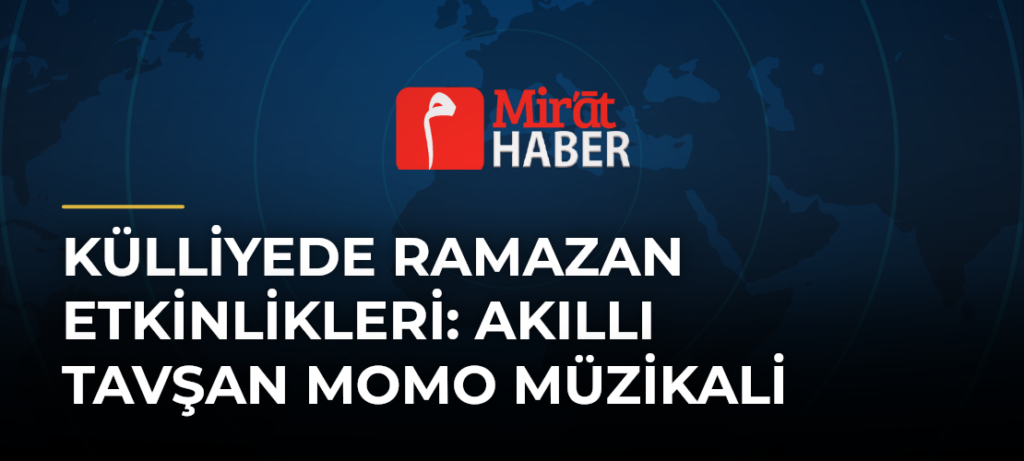 Külliyede Ramazan Etkinlikleri: Akıllı Tavşan Momo Müzikali