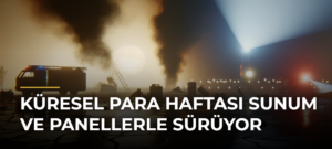 Küresel Para Haftası Sunum ve Panellerle Sürüyor