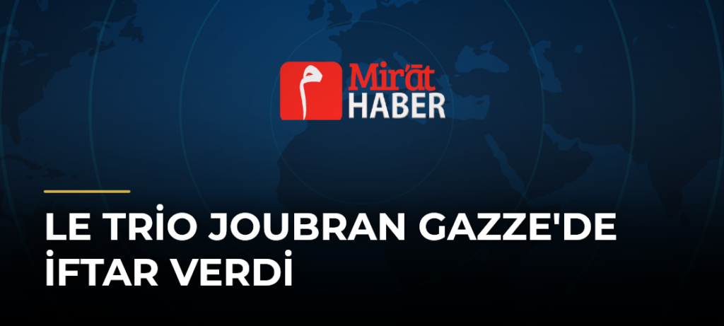 Le Trio Joubran Gazze’de İftar Verdi