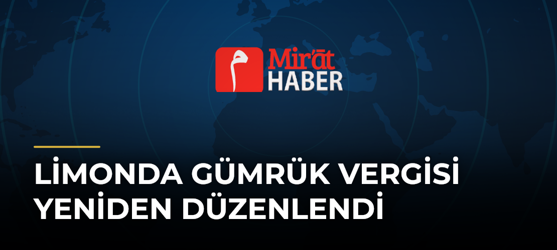 Limonda Gümrük Vergisi Yeniden Düzenlendi