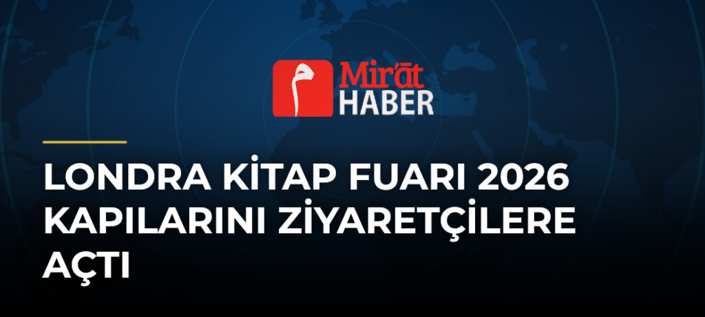 Londra Kitap Fuarı 2026 Kapılarını Ziyaretçilere Açtı