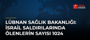 Lübnan Sağlık Bakanlığı: İsrail Saldırılarında Ölenlerin Sayısı 1024
