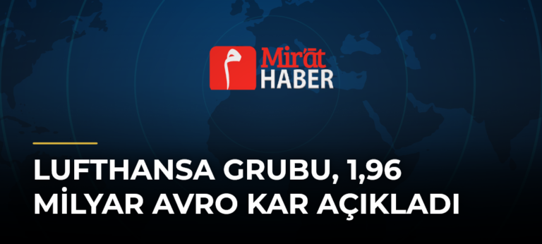 Lufthansa Grubu, 1,96 Milyar Avro Kar Açıkladı
