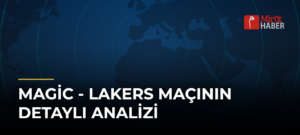 Magic – Lakers Maçının Detaylı Analizi