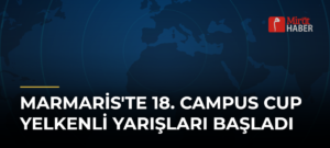 Marmaris’te 18. Campus Cup Yelkenli Yarışları Başladı
