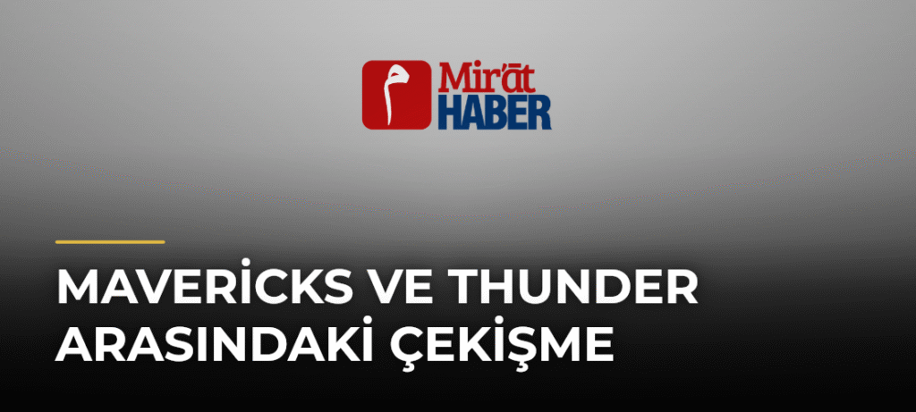 Mavericks ve Thunder Arasındaki Çekişme