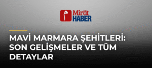 Mavi Marmara Şehitleri: Son Gelişmeler ve Tüm Detaylar