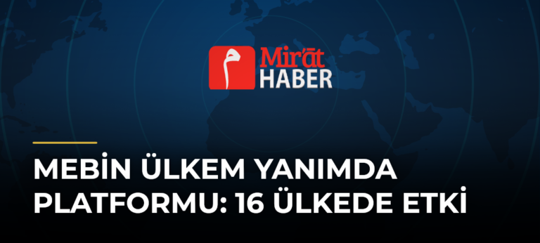 MEBin Ülkem Yanımda Platformu: 16 Ülkede Etki