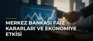 Merkez Bankası Faiz Kararları ve Ekonomiye Etkisi