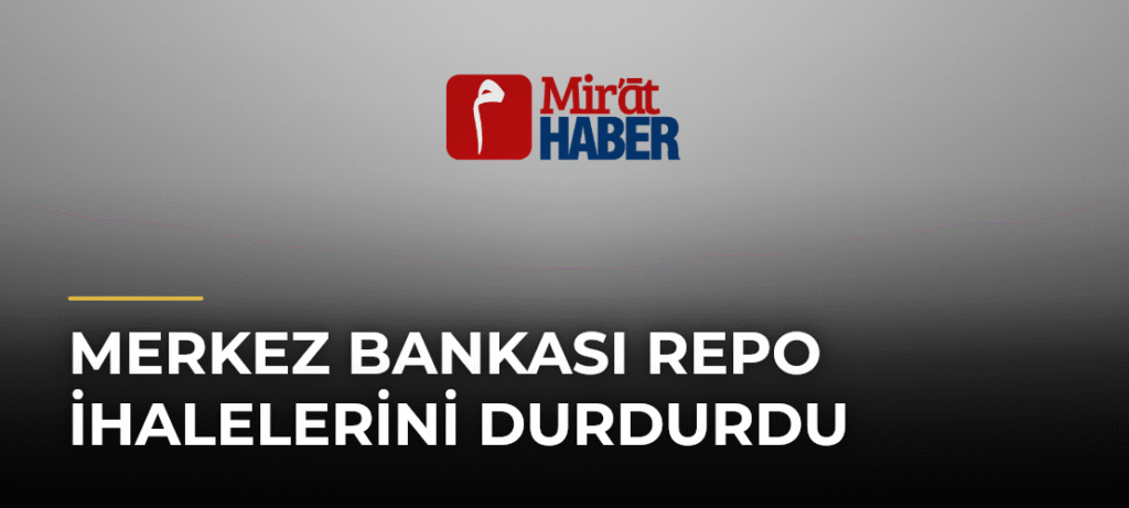 Merkez Bankası Repo İhalelerini Durdurdu