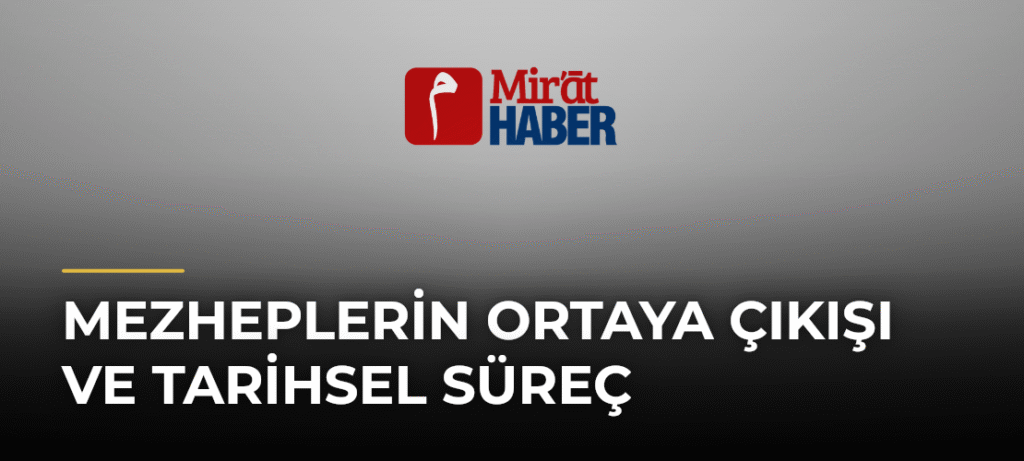 Mezheplerin Ortaya Çıkışı ve Tarihsel Süreç