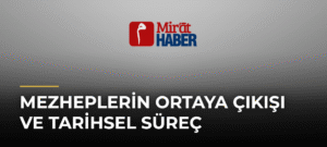 Mezheplerin Ortaya Çıkışı ve Tarihsel Süreç