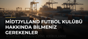 Midtjylland Futbol Kulübü Hakkında Bilmeniz Gerekenler