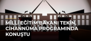 Milli Eğitim Bakanı Tekin, Cihannüma Programında Konuştu