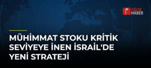 Mühimmat Stoku Kritik Seviyeye İnen İsrail’de Yeni Strateji