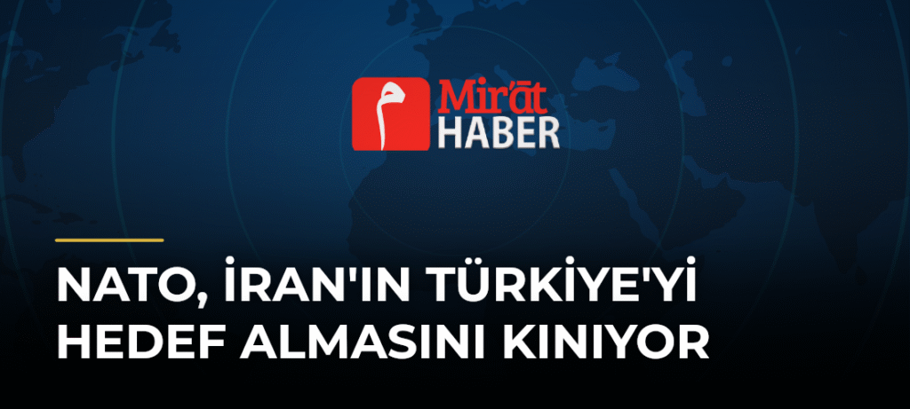 NATO, İran’ın Türkiye’yi Hedef Almasını Kınıyor