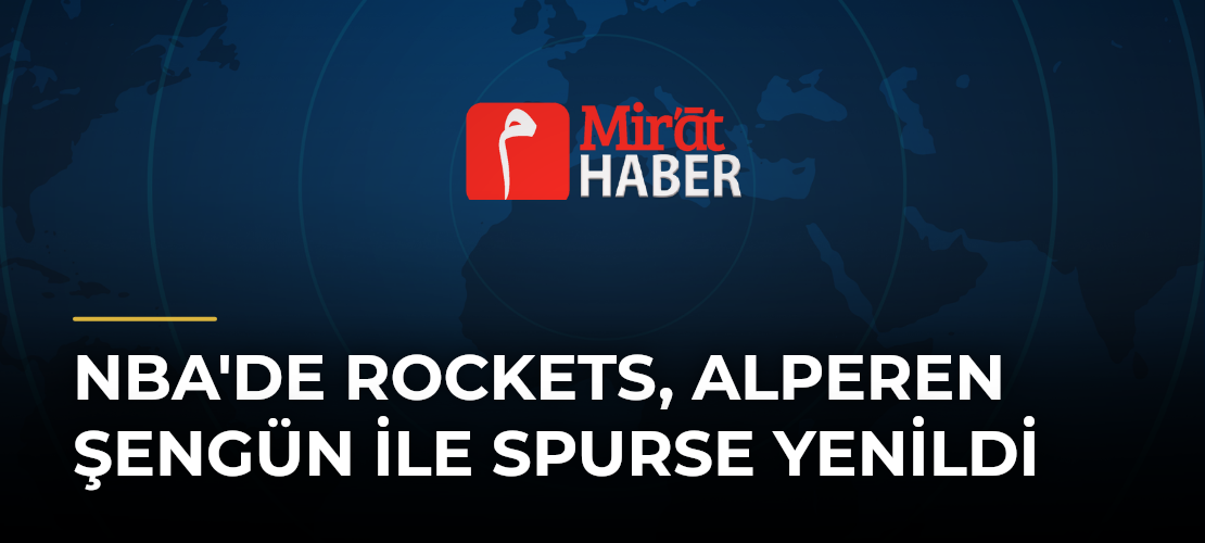 NBA'de Rockets, Alperen Şengün ile Spurse Yenildi