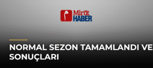 Normal Sezon Tamamlandı ve Sonuçları