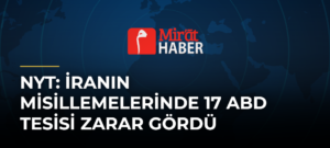 NYT: İranın Misillemelerinde 17 ABD Tesisi Zarar Gördü