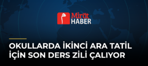 Okullarda İkinci Ara Tatil İçin Son Ders Zili Çalıyor